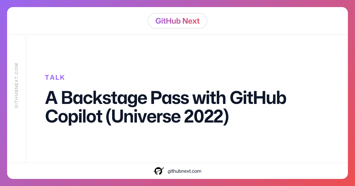 A Backstage Pass with GitHub Copilot (Universe 2022)