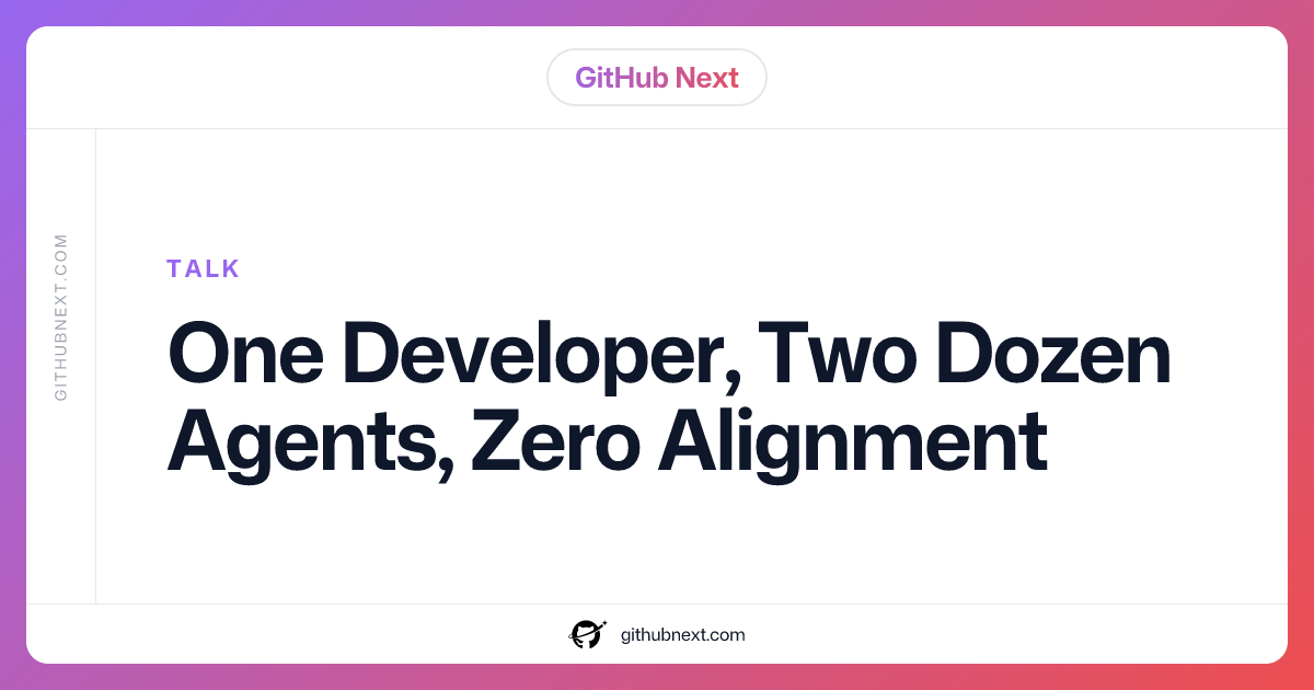 One Developer, Two Dozen Agents, Zero Alignment